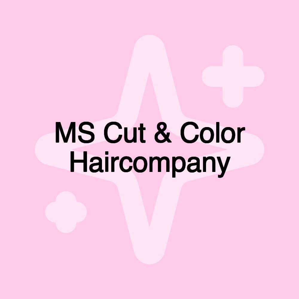 MS Cut & Color Haircompany