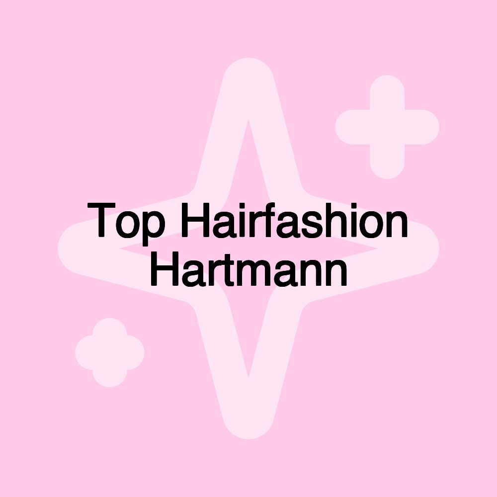 Top Hairfashion Hartmann