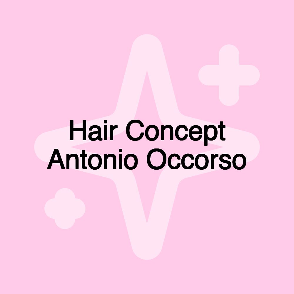 Hair Concept Antonio Occorso