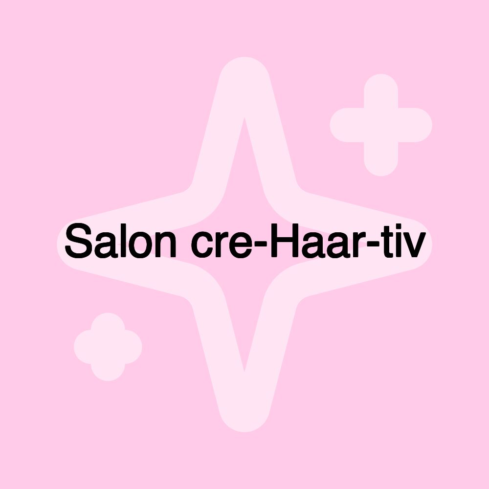 Salon cre-Haar-tiv