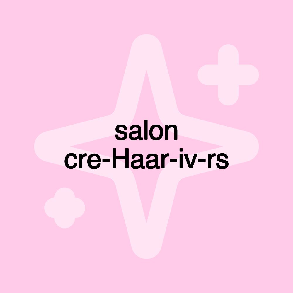 salon cre-Haar-iv-rs