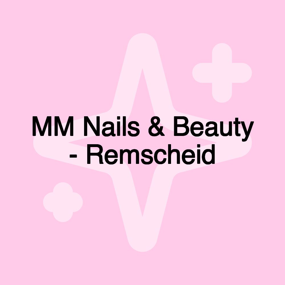 MM Nails & Beauty - Remscheid