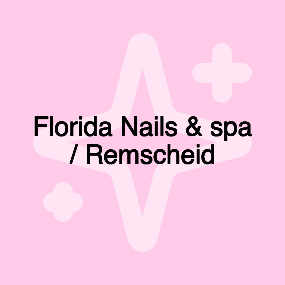 Florida Nails & spa / Remscheid