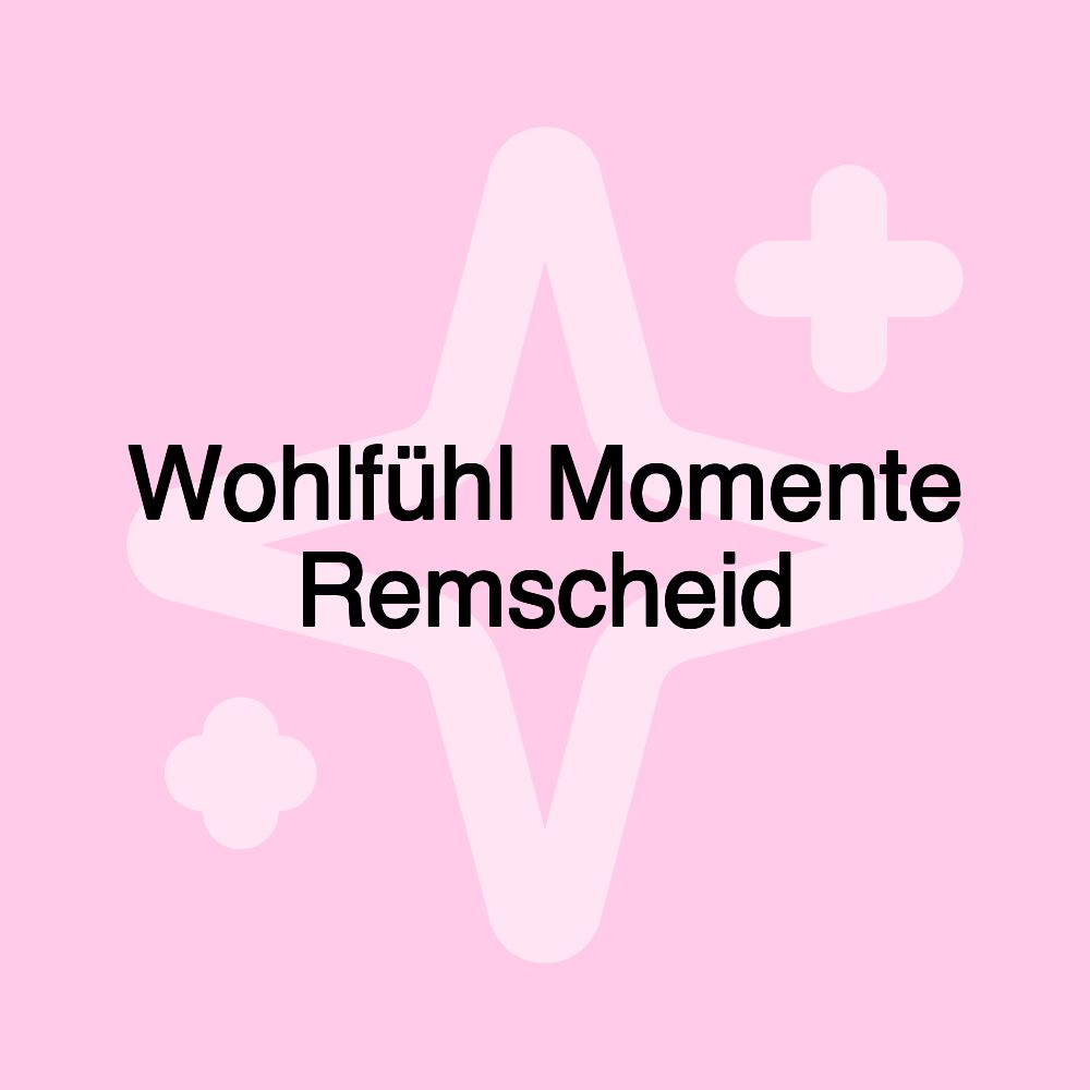 Wohlfühl Momente Remscheid