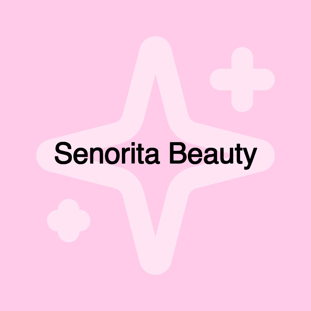 Senorita Beauty