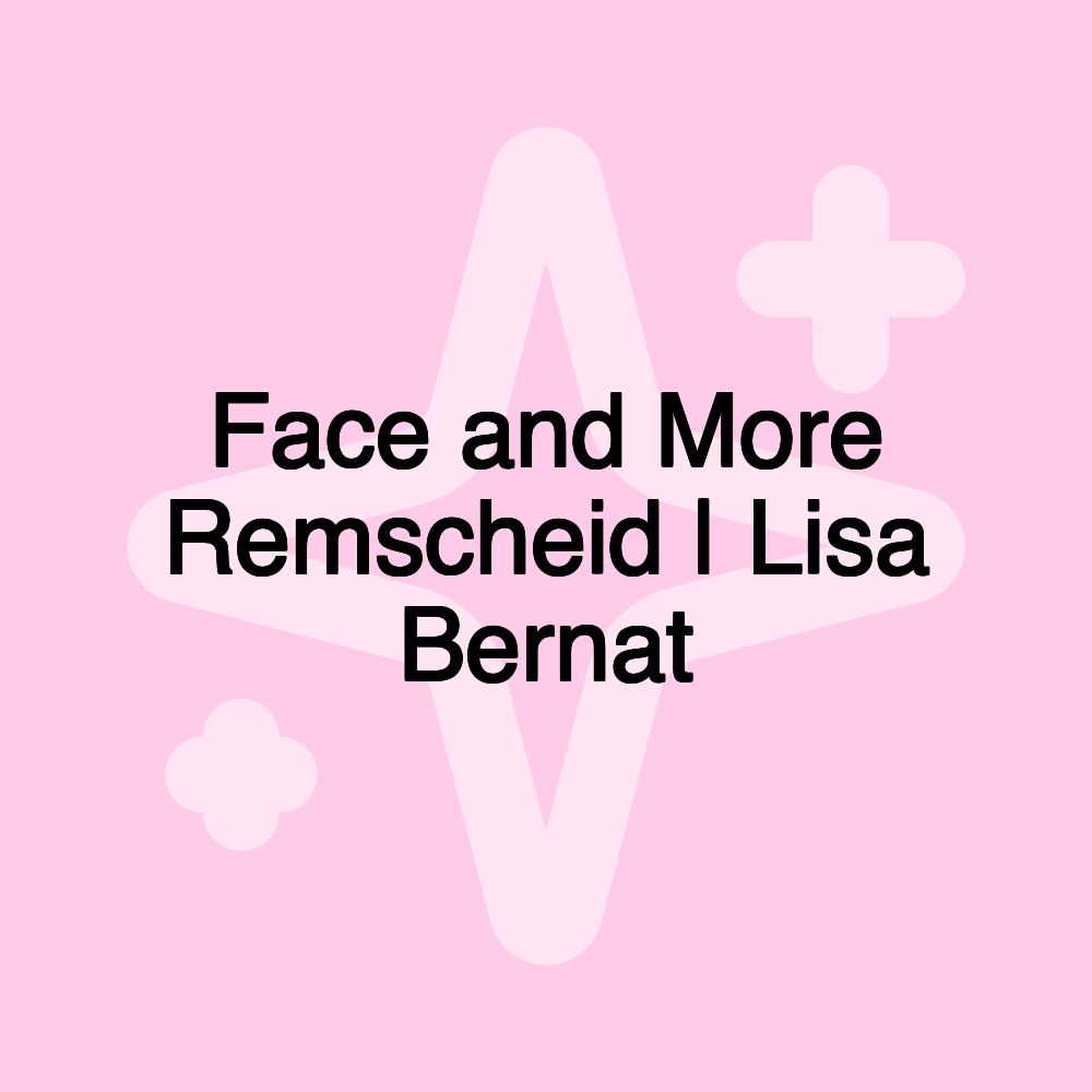 Face and More Remscheid | Lisa Bernat