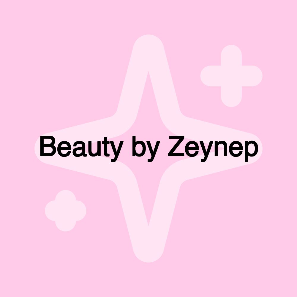 Beauty by Zeynep