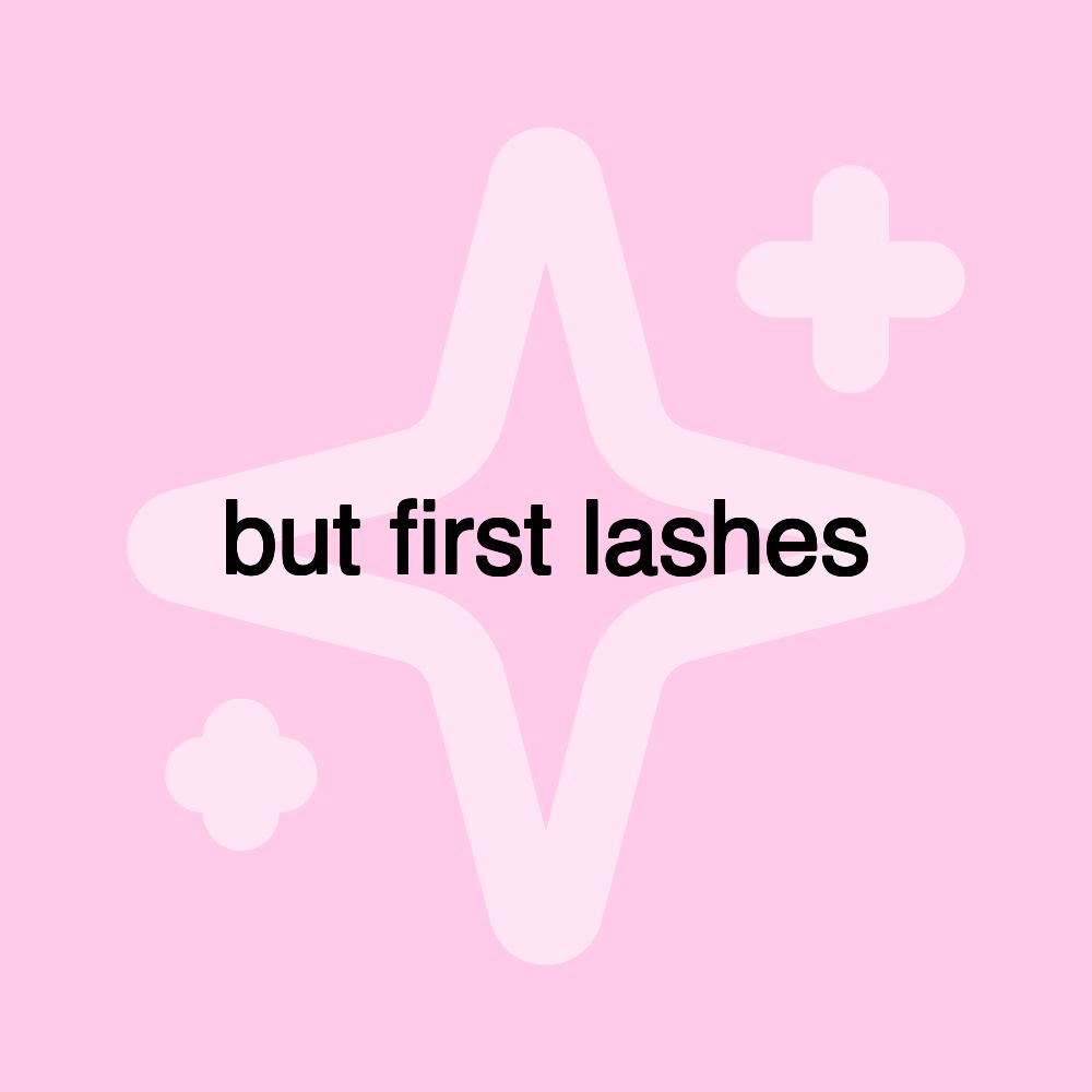 but first lashes