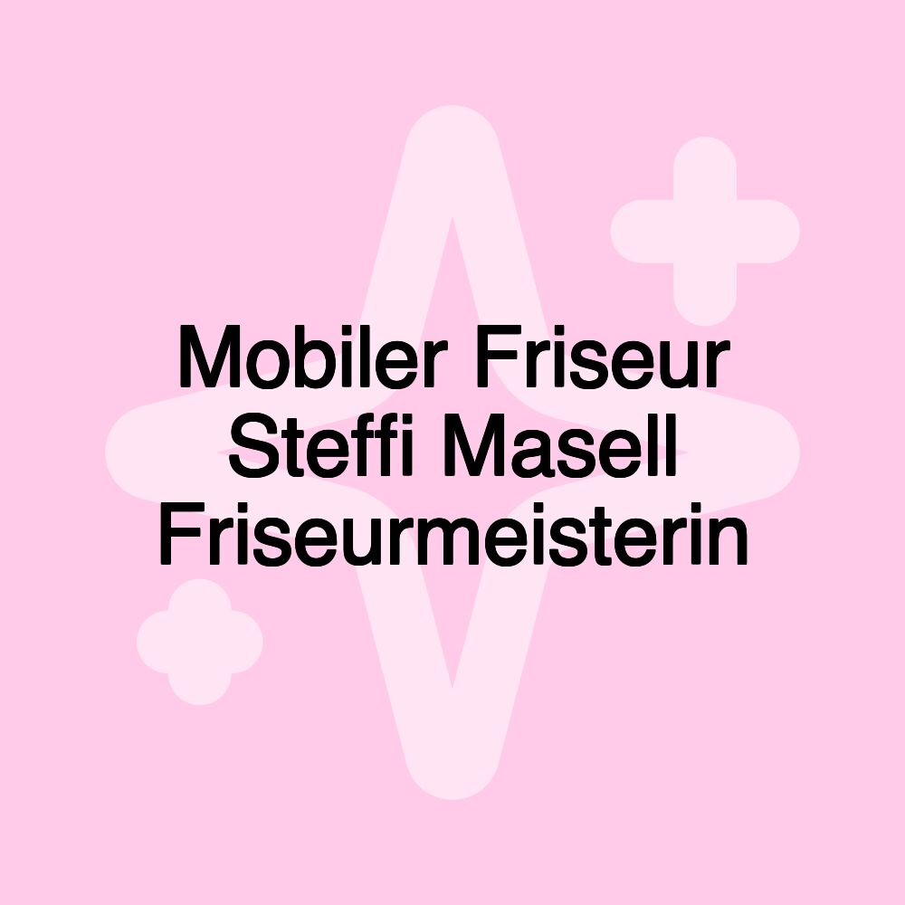 Mobiler Friseur Steffi Masell Friseurmeisterin