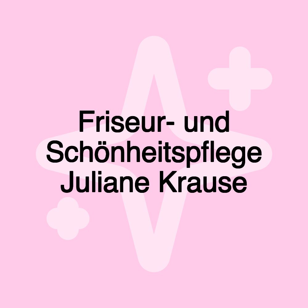 Friseur- und Schönheitspflege Juliane Krause