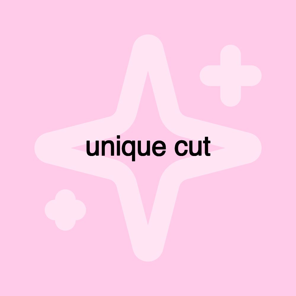 unique cut