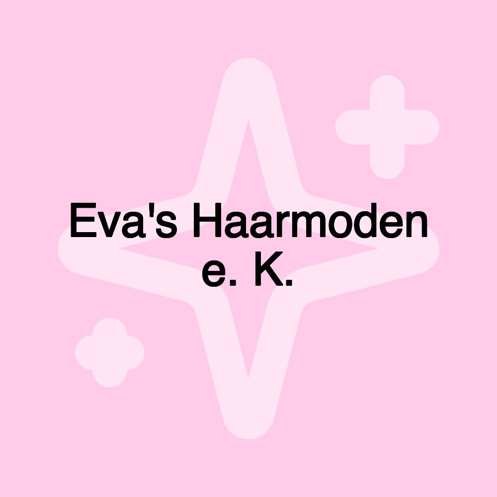 Eva's Haarmoden e. K.