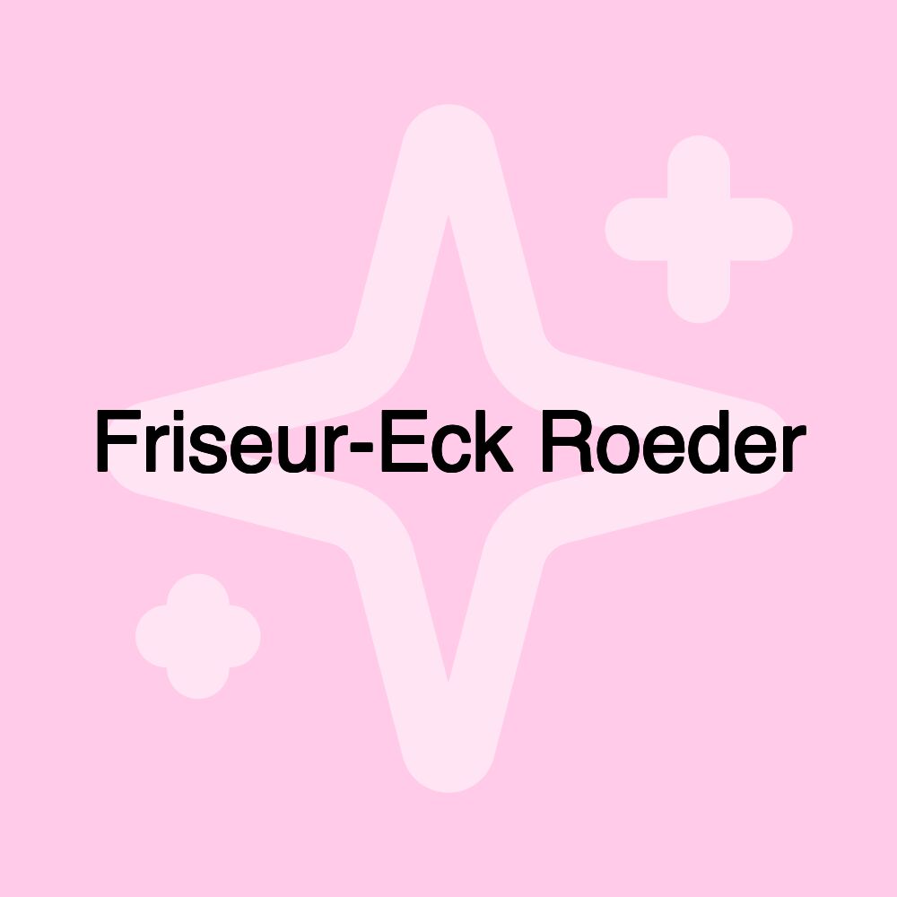 Friseur-Eck Roeder