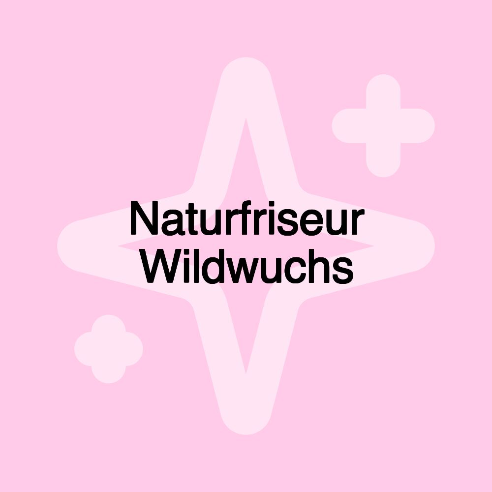 Naturfriseur Wildwuchs