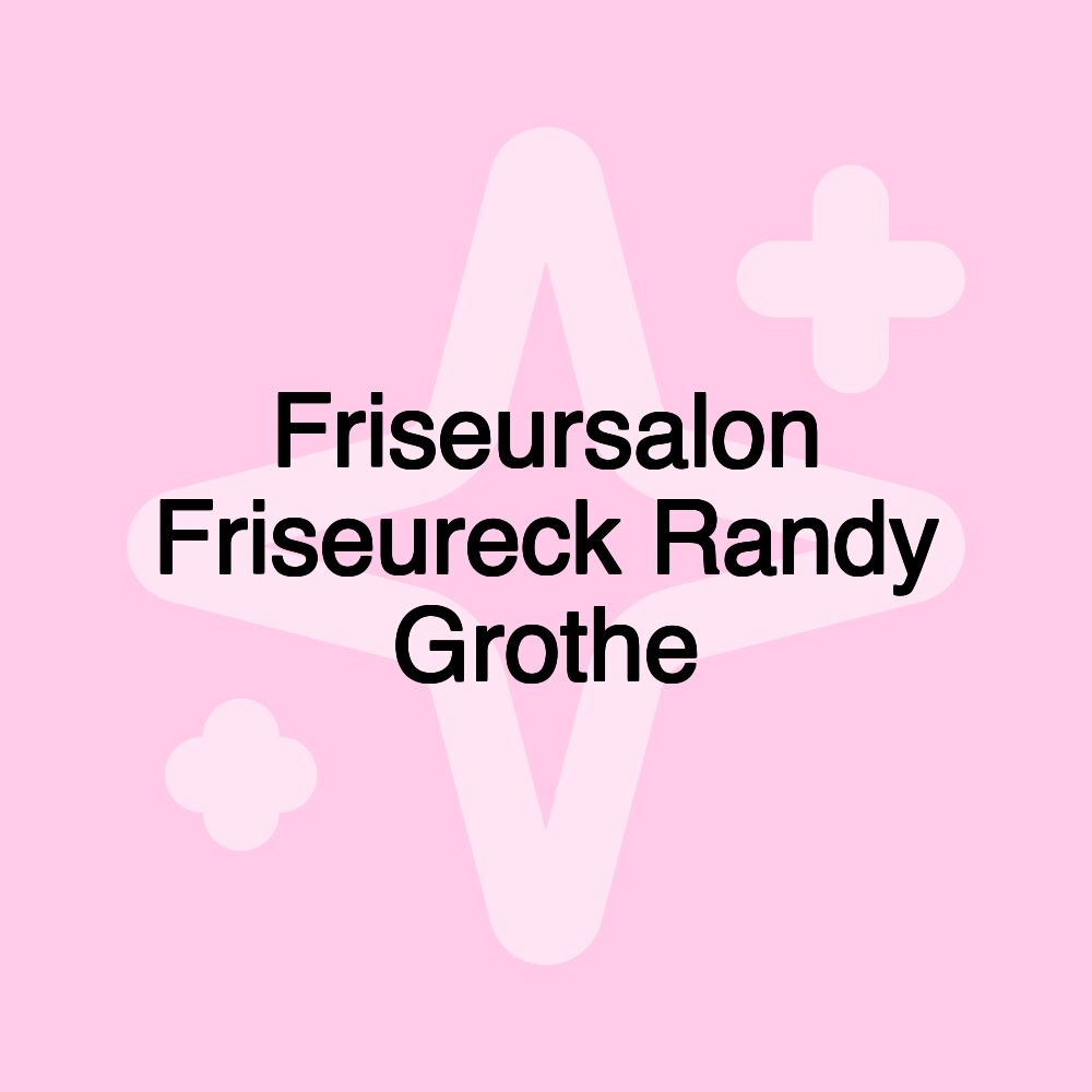 Friseursalon Friseureck Randy Grothe