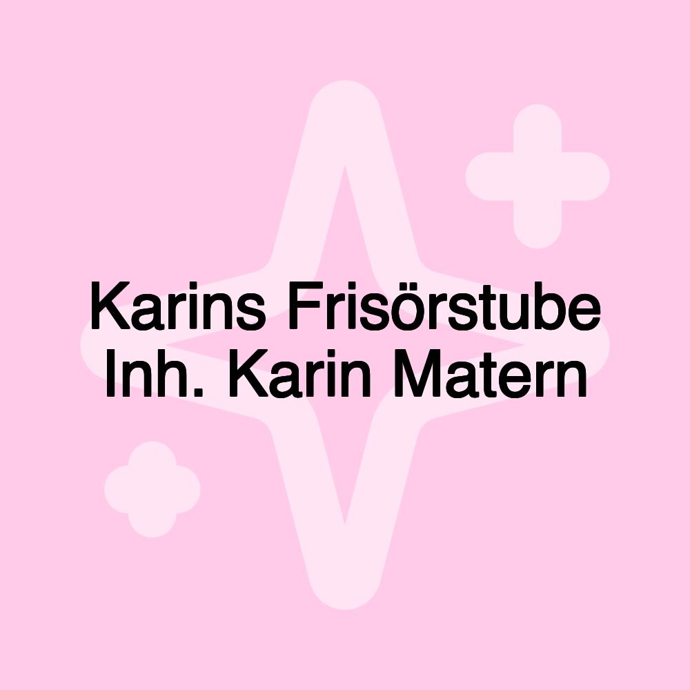 Karins Frisörstube Inh. Karin Matern