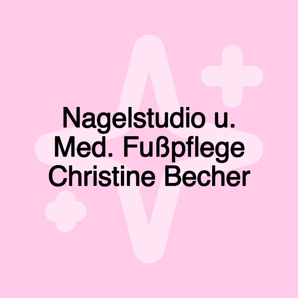 Nagelstudio u. Med. Fußpflege Christine Becher