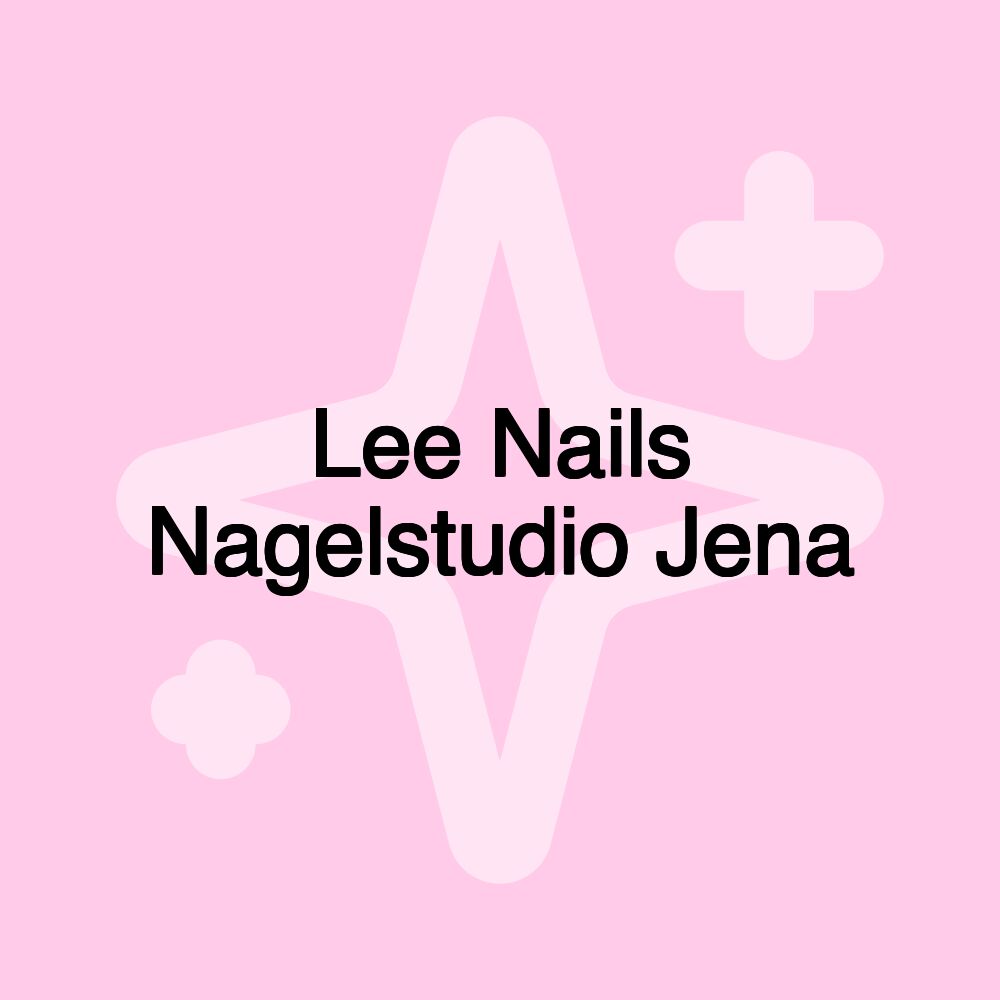 Lee Nails Nagelstudio Jena