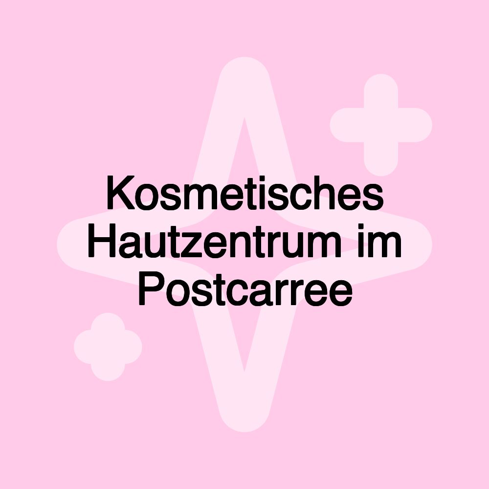 Kosmetisches Hautzentrum im Postcarree