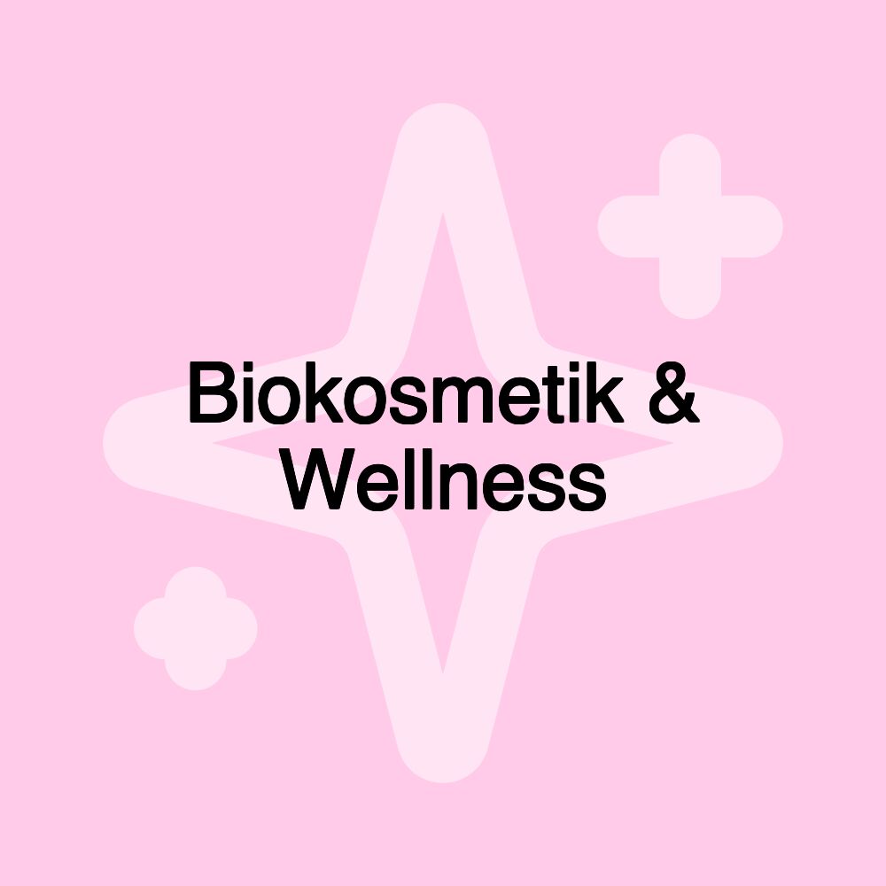 Biokosmetik & Wellness