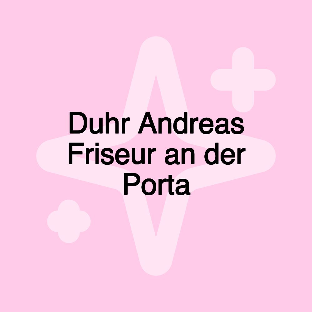 Duhr Andreas Friseur an der Porta