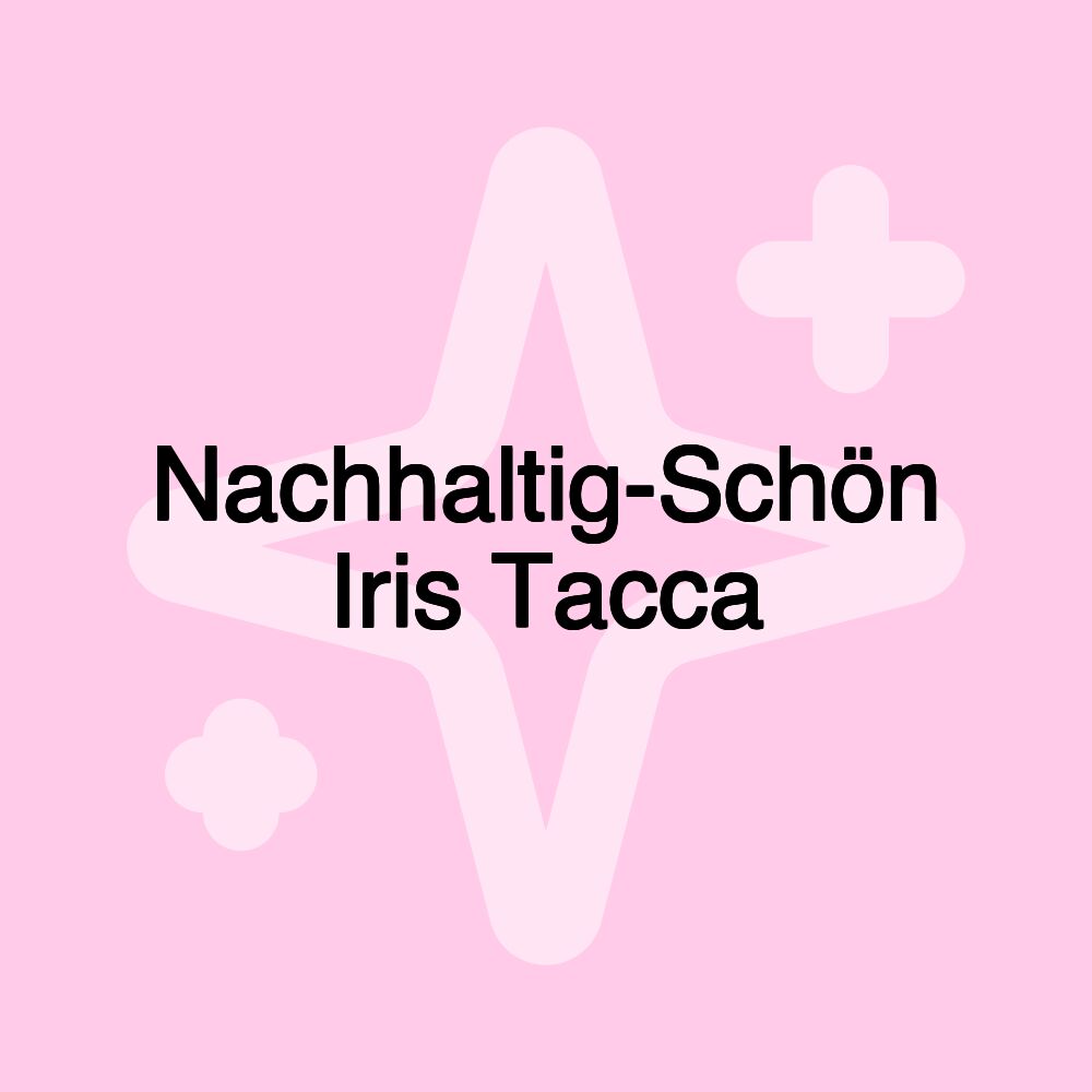 Nachhaltig-Schön Iris Tacca