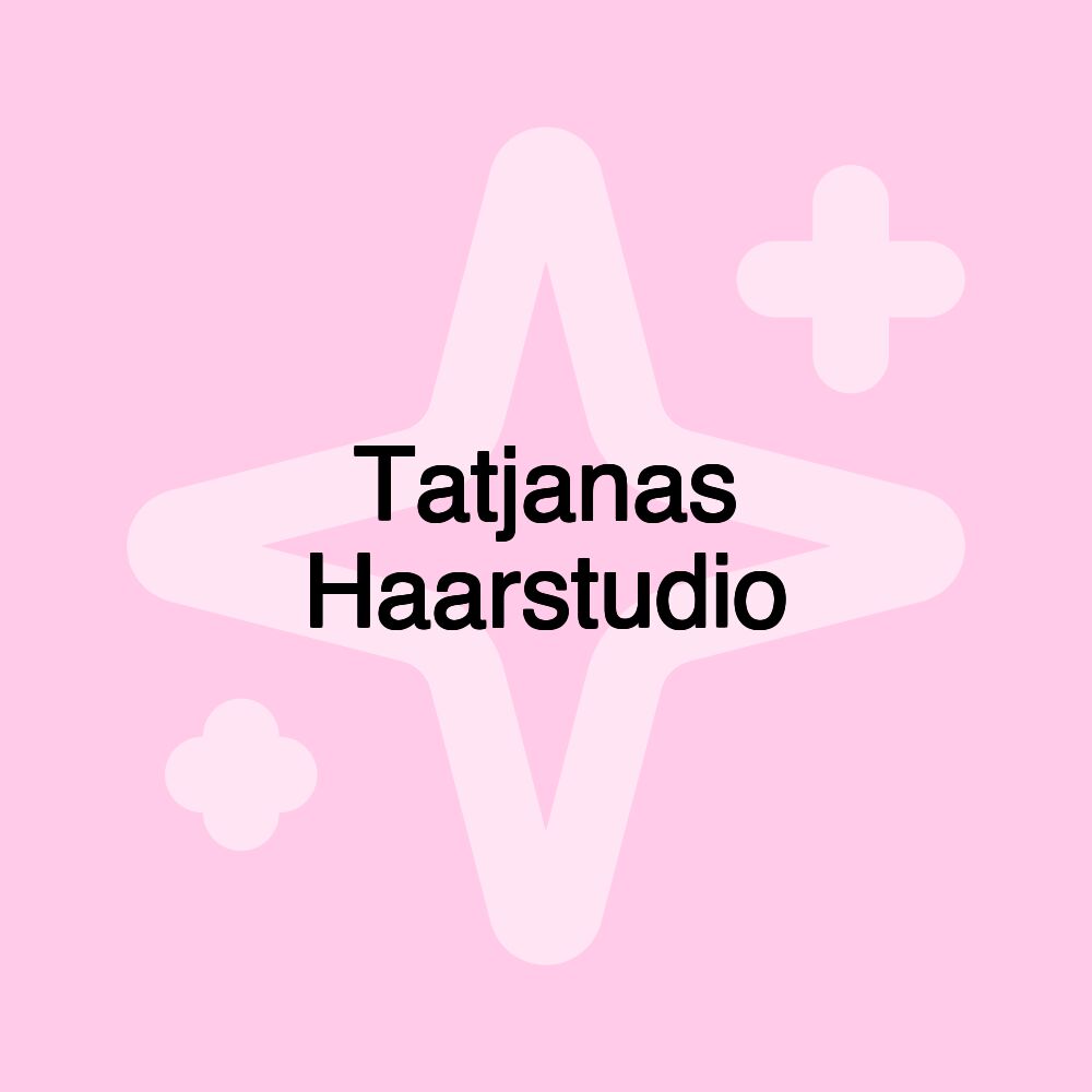 Tatjanas Haarstudio