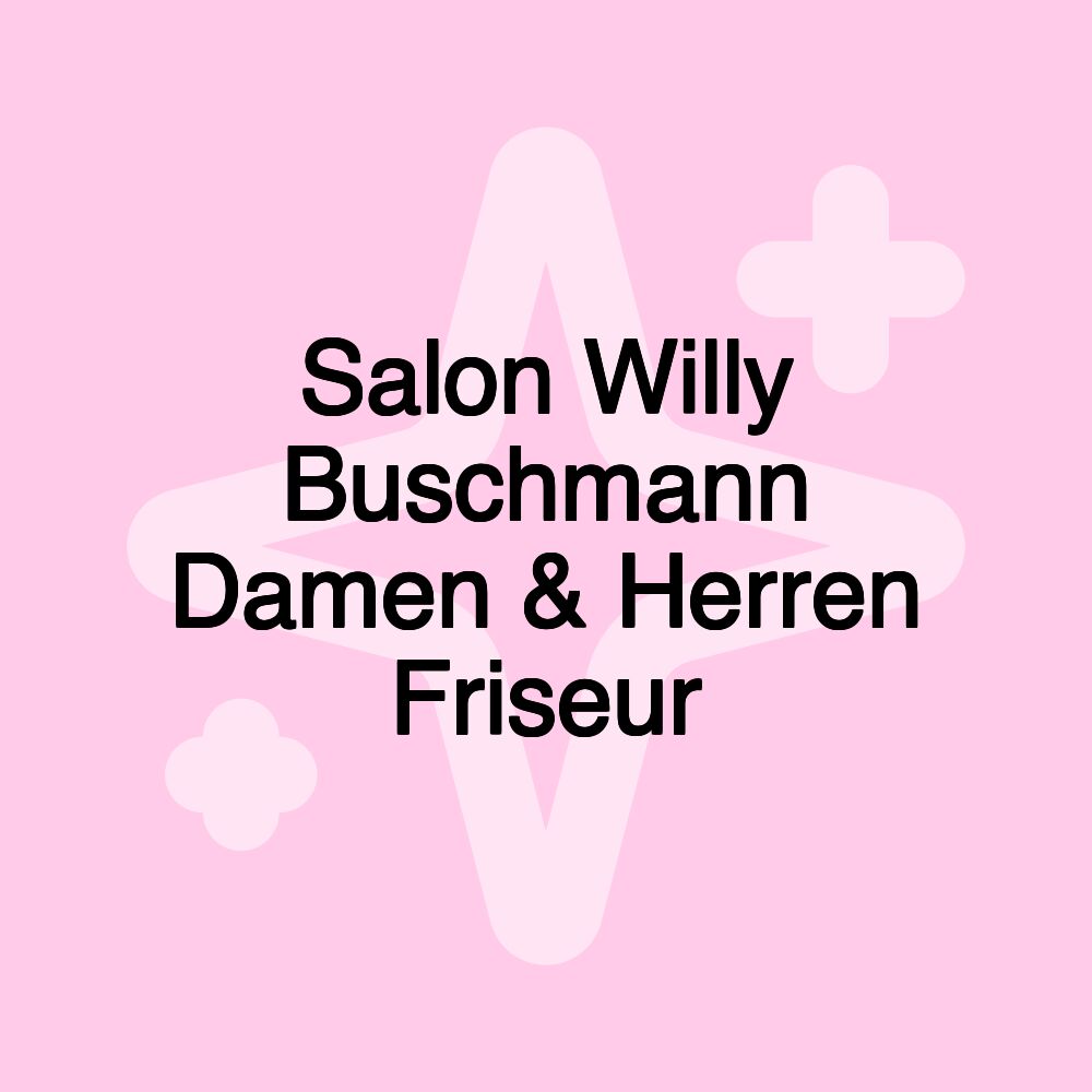 Salon Willy Buschmann Damen & Herren Friseur