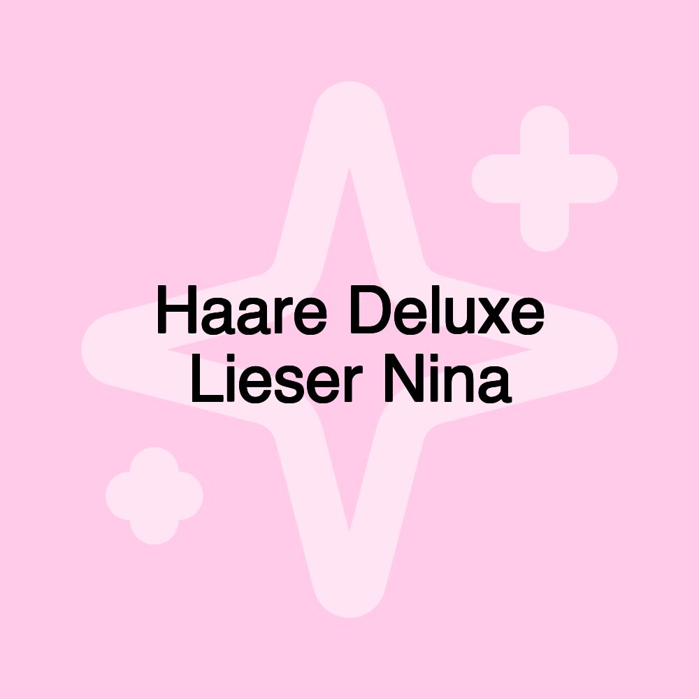 Haare Deluxe Lieser Nina