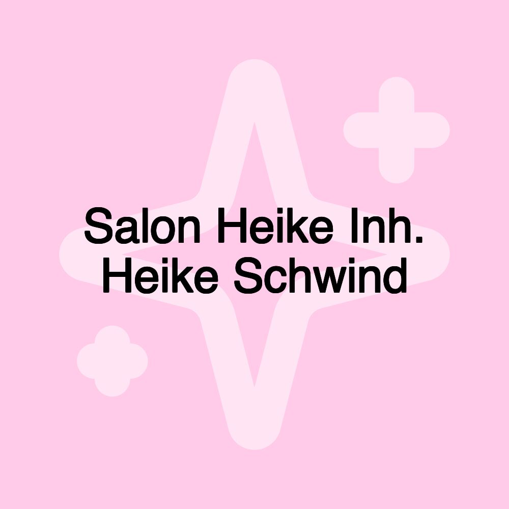 Salon Heike Inh. Heike Schwind