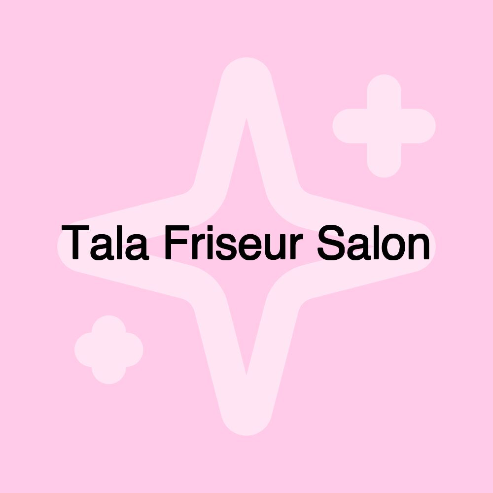 Tala Friseur Salon