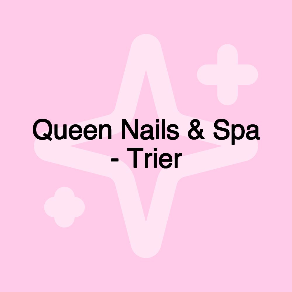 Queen Nails & Spa - Trier