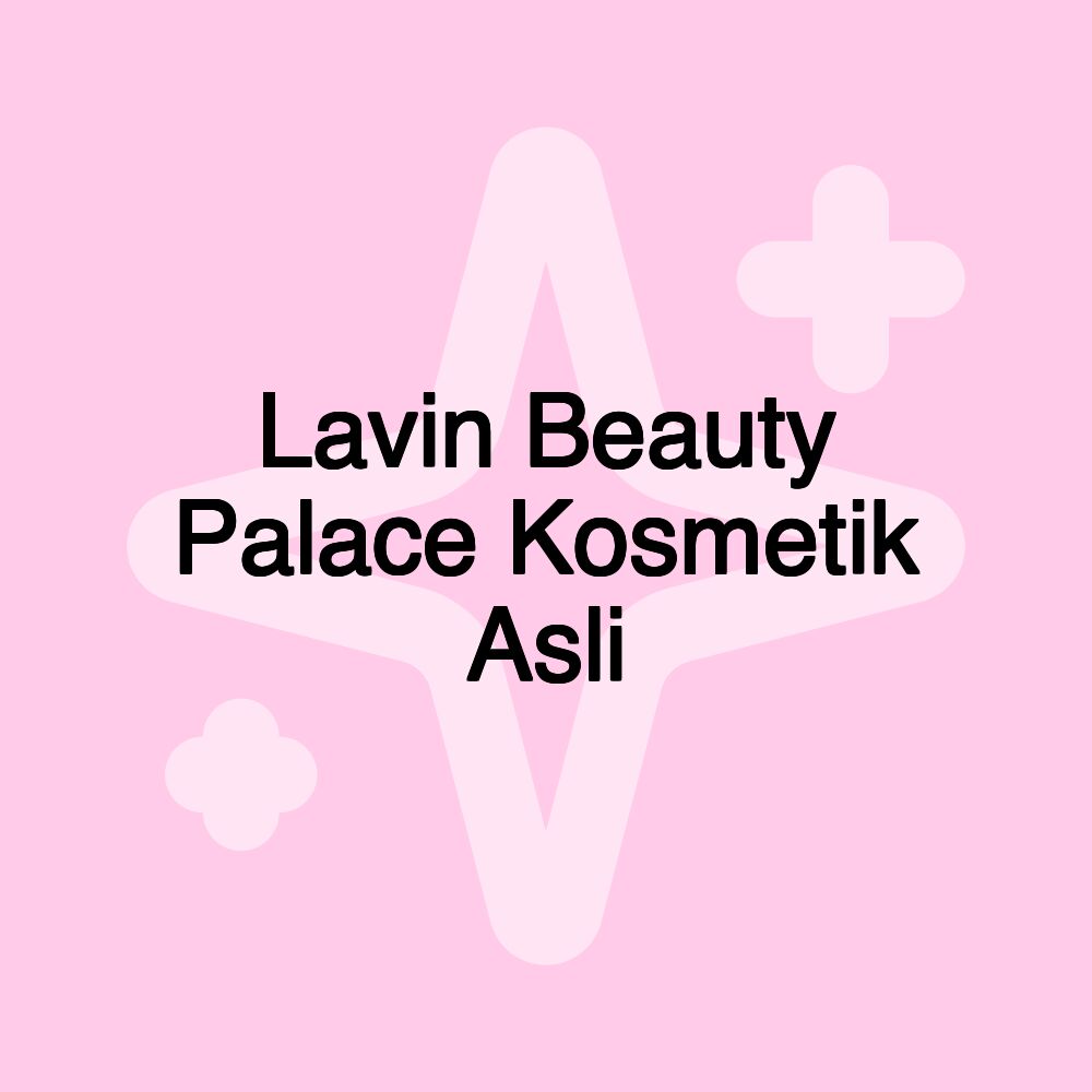 Lavin Beauty Palace Kosmetik Asli