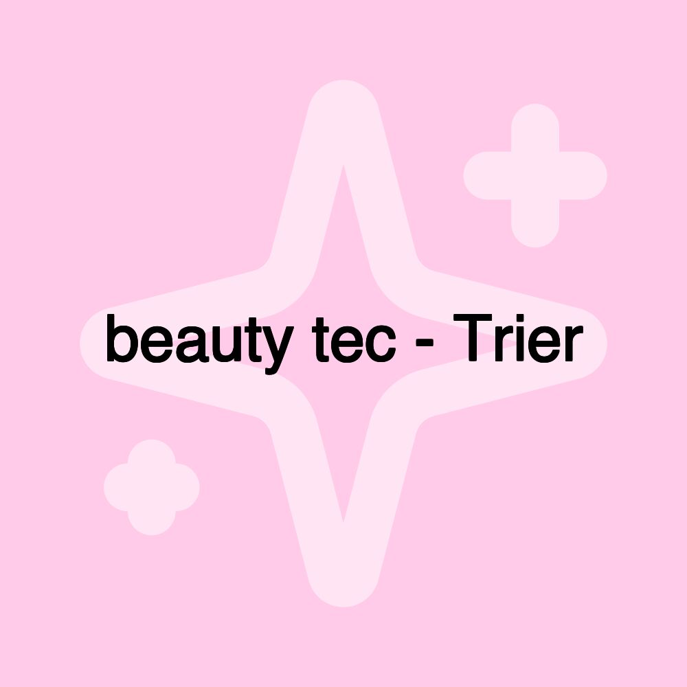 beauty tec - Trier