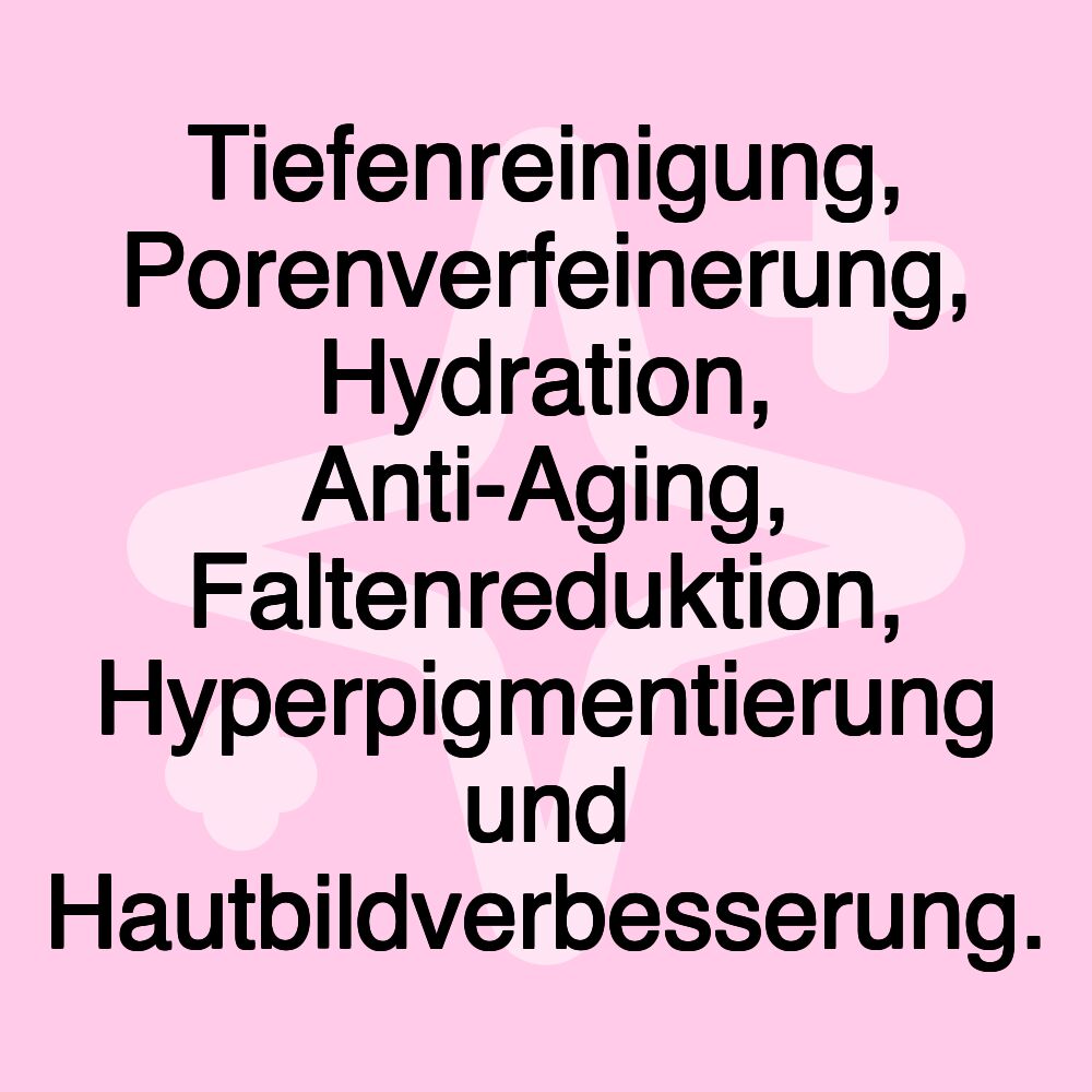 Tiefenreinigung, Porenverfeinerung, Hydration, Anti-Aging, Faltenreduktion, Hyperpigmentierung und Hautbildverbesserung.