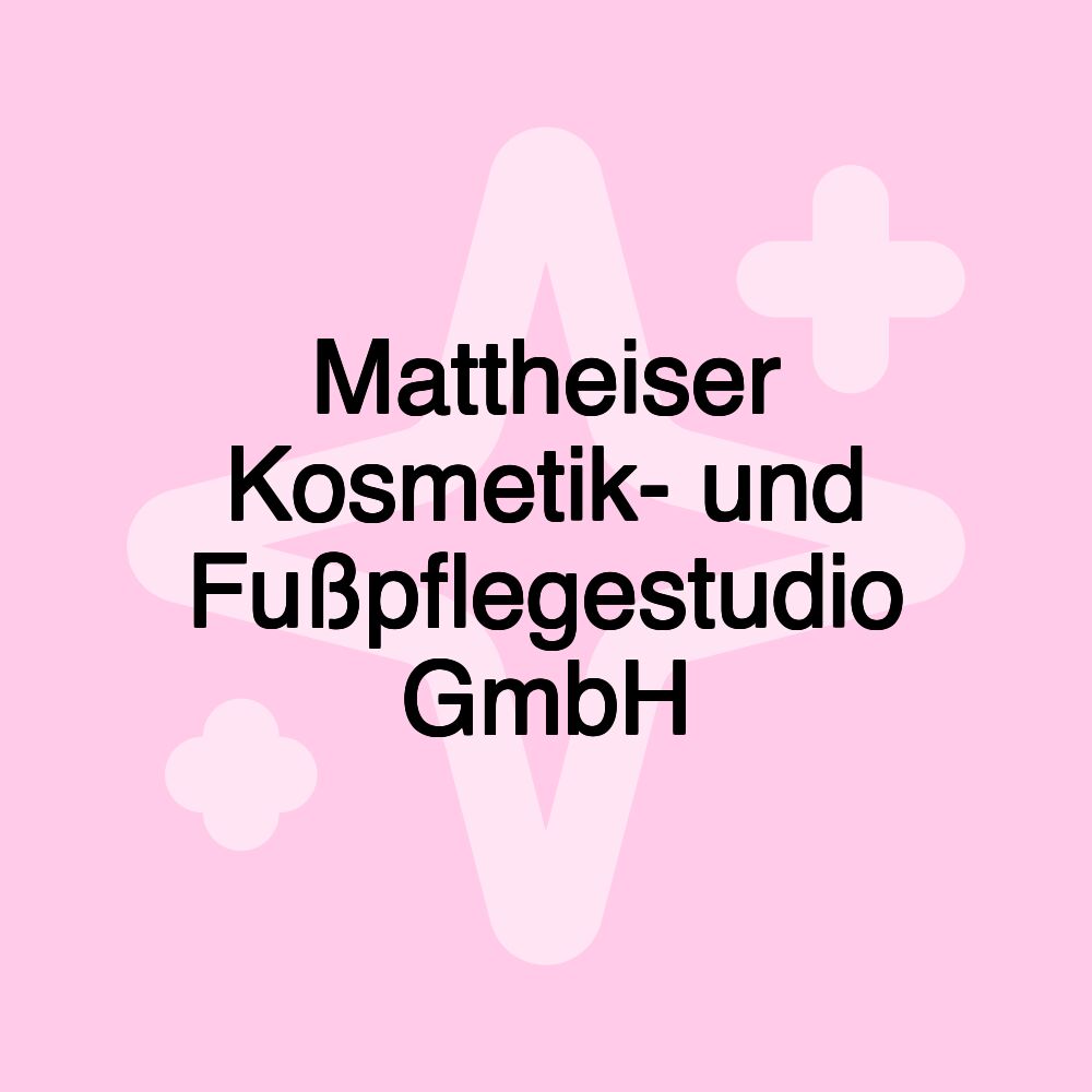 Mattheiser Kosmetik- und Fußpflegestudio GmbH