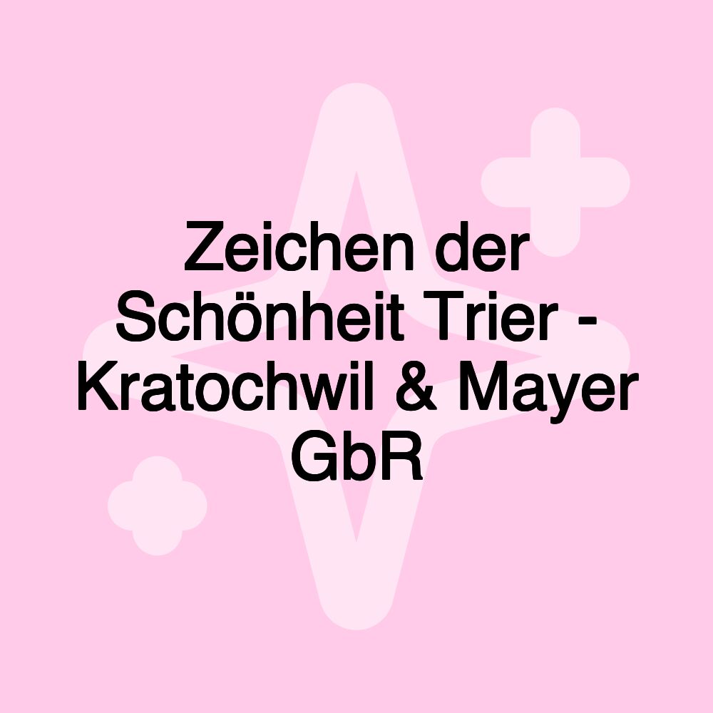 Zeichen der Schönheit Trier - Kratochwil & Mayer GbR