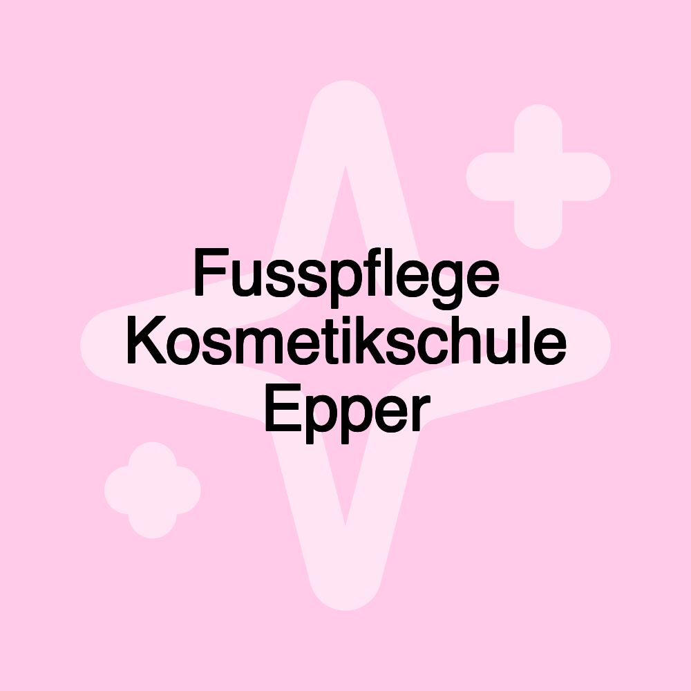 Fusspflege Kosmetikschule Epper