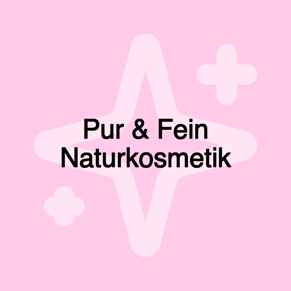 Pur & Fein Naturkosmetik