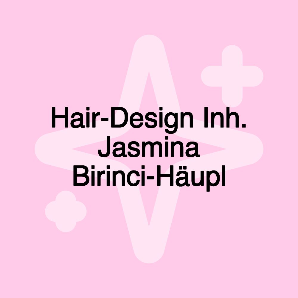 Hair-Design Inh. Jasmina Birinci-Häupl