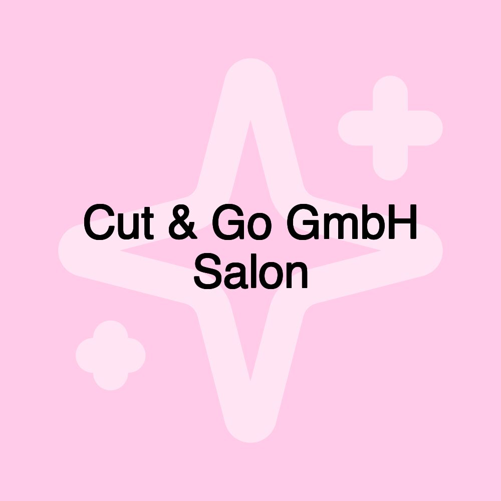 Cut & Go GmbH Salon