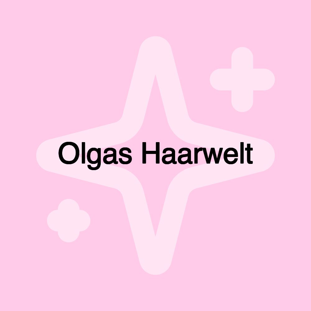 Olgas Haarwelt