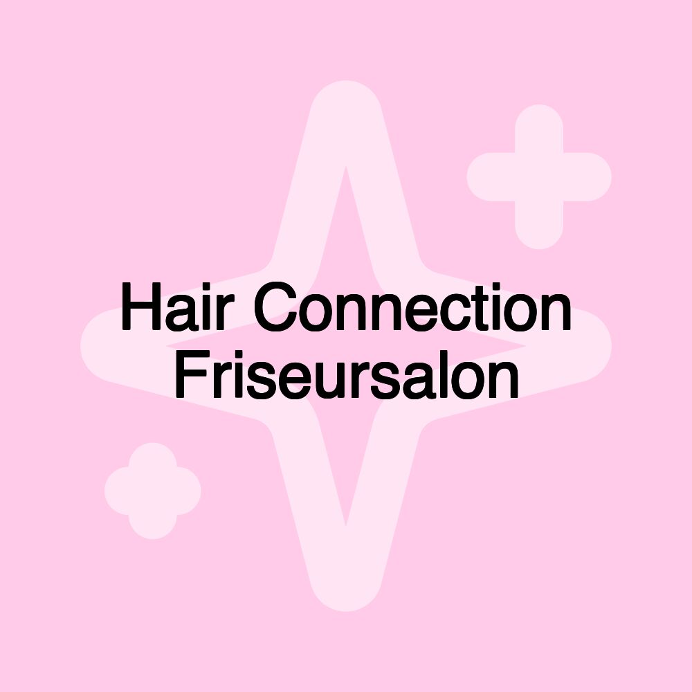 Hair Connection Friseursalon