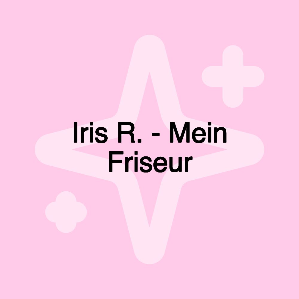 Iris R. - Mein Friseur