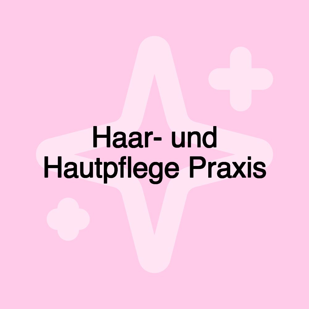 Haar- und Hautpflege Praxis