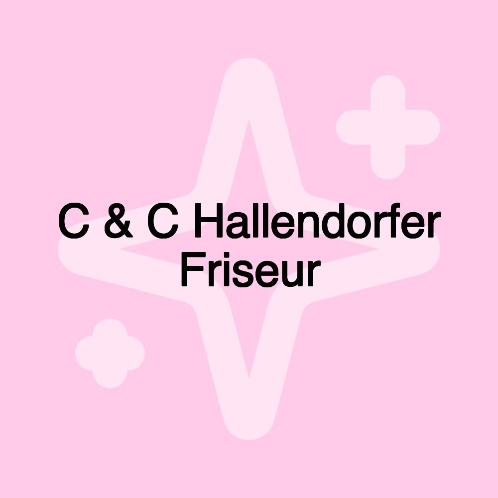 C & C Hallendorfer Friseur