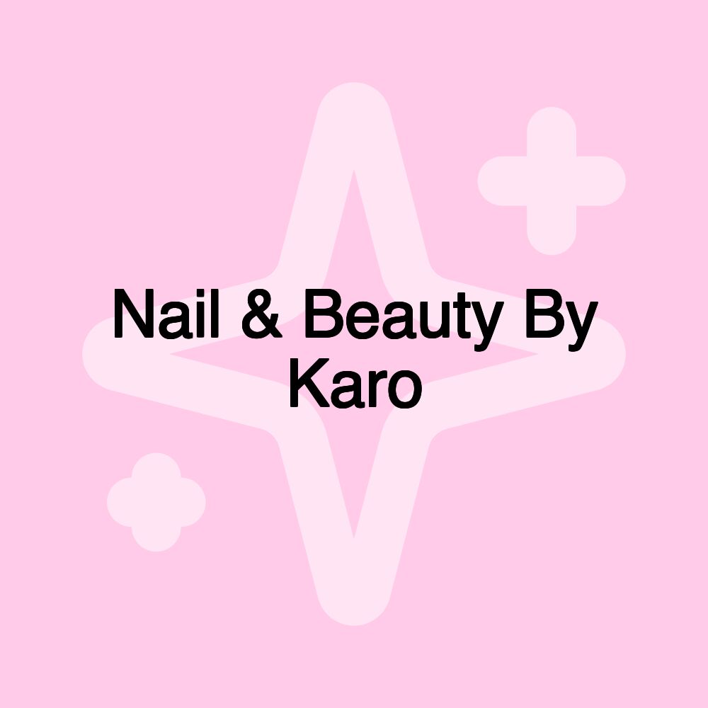 Nail & Beauty By Karo