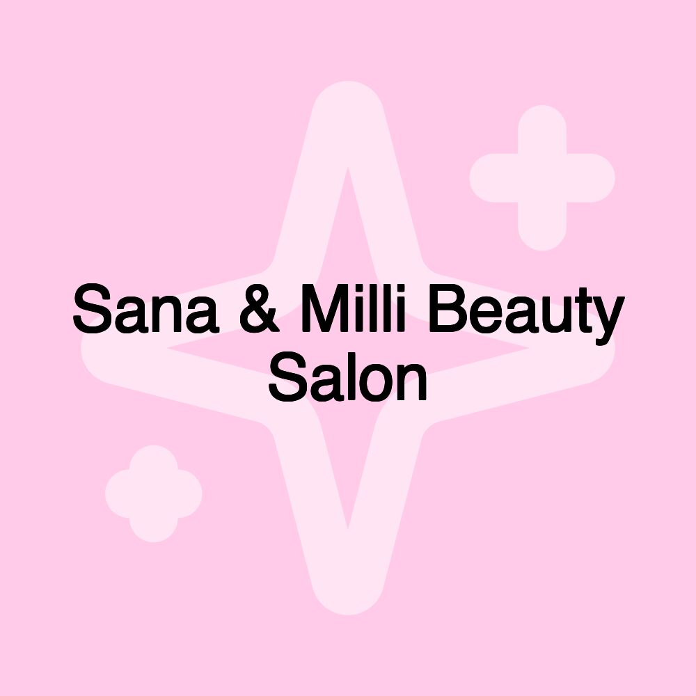 Sana & Milli Beauty Salon