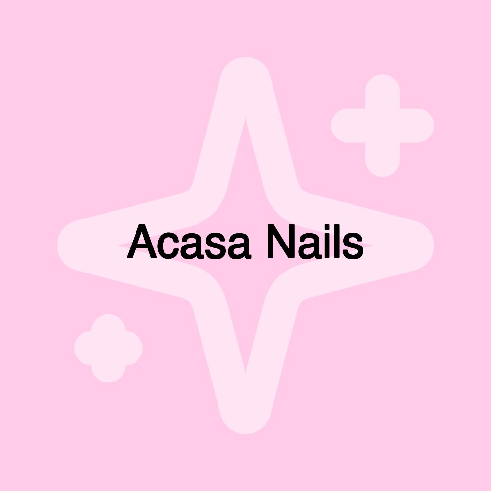 Acasa Nails