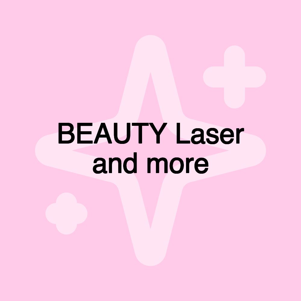 BEAUTY Laser and more